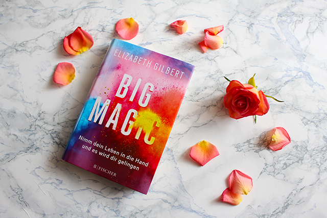 Buch Review – BIG MAGIC – Nimm dein Leben in die Hand…