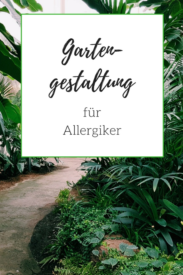 Gartengestaltung für Allergiker