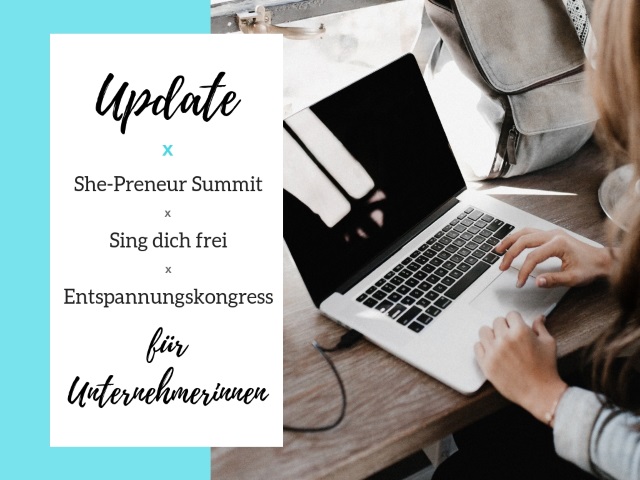 Update: She-Preneur Summit, Sing dich frei und Entspannungskongress