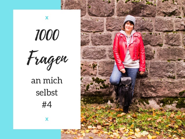 1000 Fragen an mich selbst – #4