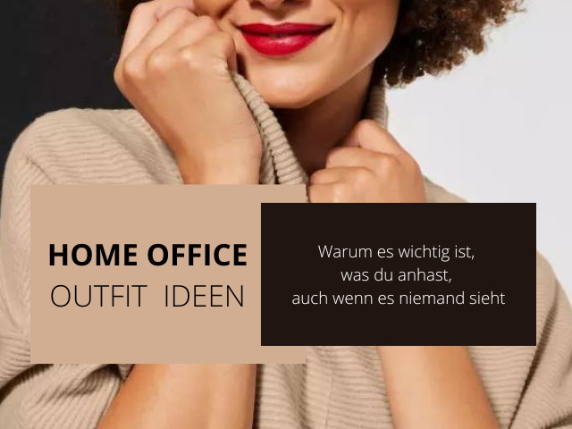 Home Office Outfit – Warum es wichtig ist, was du anhast, auch wenn es niemand sieht